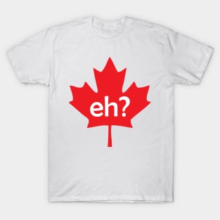 Canada, Eh? T-Shirt